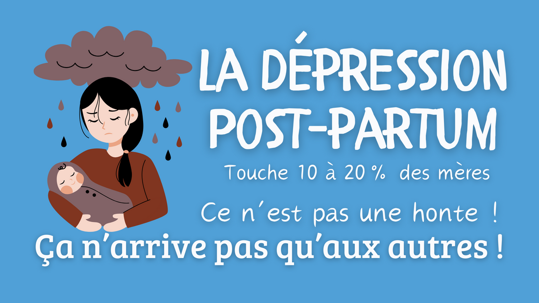 LA DÉPRESSION POST-PARTUM N'ARRIVE PAS QU'AUX AUTRES !