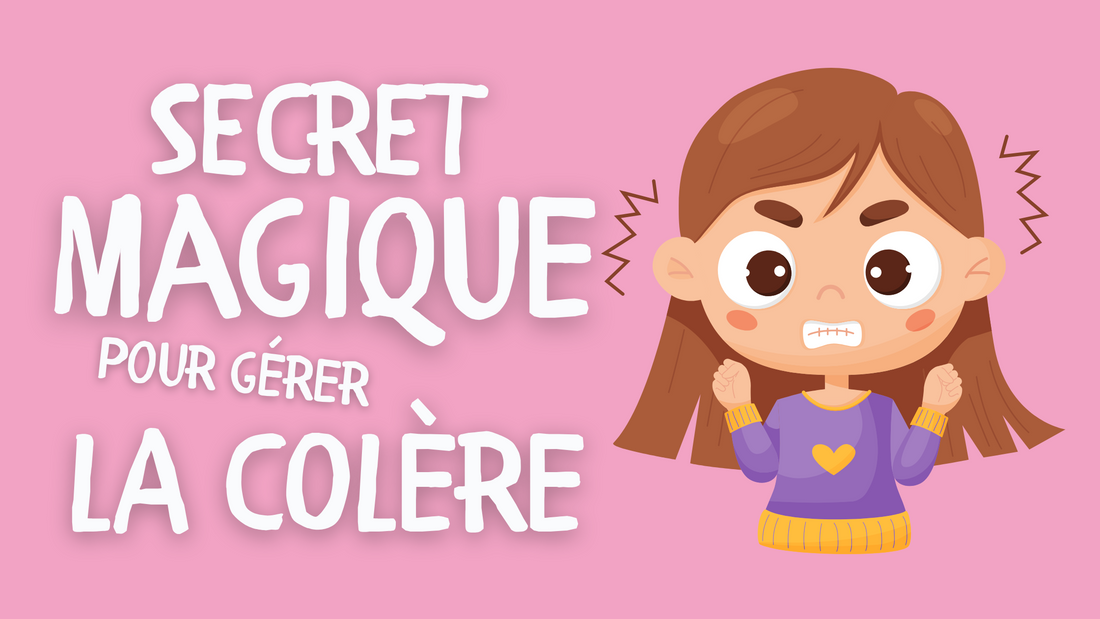 COMMENT AIDER TON ENFANT À GÉRER LA COLÈRE ?