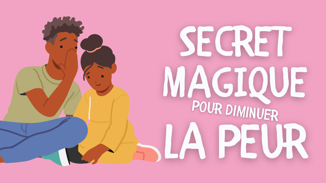 COMMENT FAIRE QUAND TON ENFANT A PEUR ?