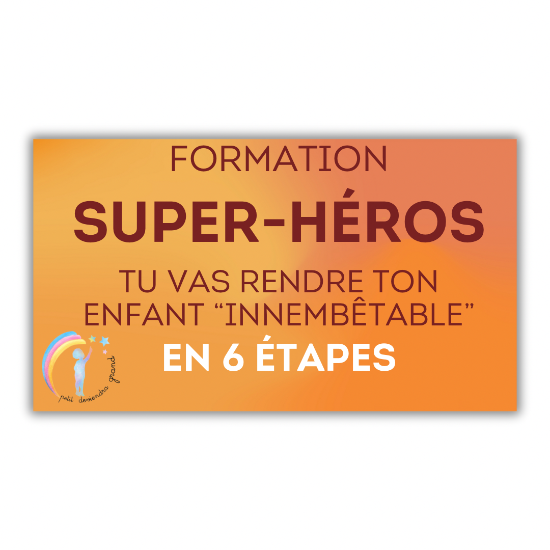 FORMATION « SUPER-HÉROS » ! Méthode validée par psychologue, pédopsychiatre et enseignant