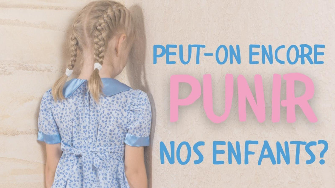 PEUT-ON ENCORE PUNIR NOS ENFANTS?