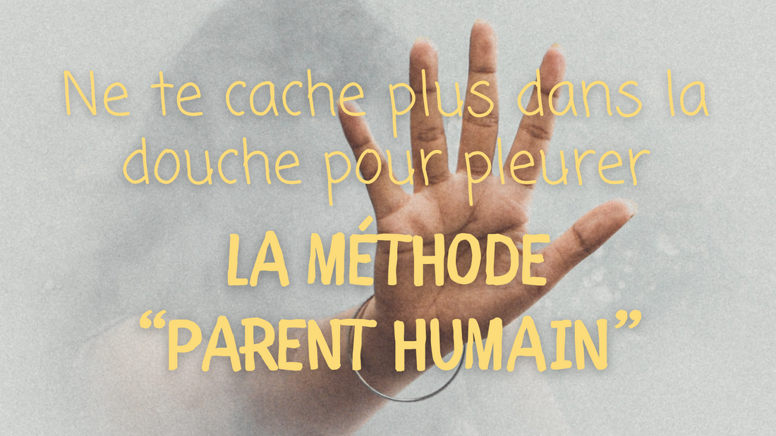 LA MÉTHODE "PARENT HUMAIN"